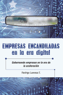 Empresas Encandiladas En La Era Digital: Gobernando Empresas En La Era de la Aceleraci?n