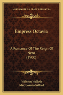 Empress Octavia: A Romance of the Reign of Nero (1900)