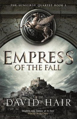 Empress of the Fall: The Sunsurge Quartet Book 1 - Hair, David