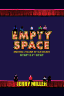 Empty Space: Creating a Theatre in Your Church Step by Step