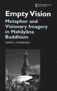 Empty Vision: Metaphor and Visionary Imagery in Mahayana Buddhism