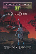 Empyrion II : the siege of Dome - Lawhead, Steve