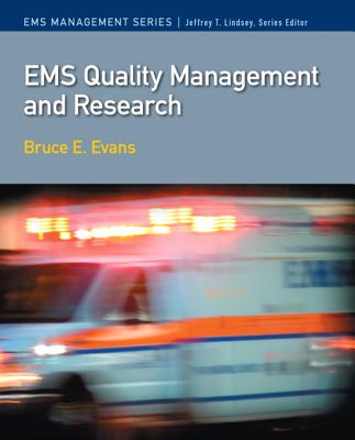 EMS Quality Management and Research - Evans, Bruce, and Lindsey, Jeffrey