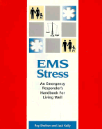 EMS Stress: An Emergency Responder's Handbook for Living Well