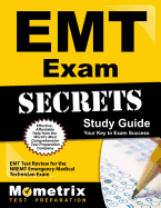 EMT Exam Secrets Study Guide: EMT Test Review for the Nremt Emergency Medical Technician Exam