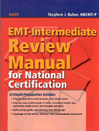 EMT-Intermediate Review Manual for National Certification - Rahm, Stephen J, and American Academy of Orthopedic Surgeons, and AAOS