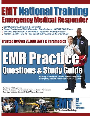 EMT National Training Emergency Medical Responder, EMR Practice Questions - Reasor, Arthur S, and Asher, Ryan L, and Holycross, Travis W