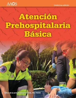 EMT Spanish: Atencin Prehospitalaria Basica, Undcima Edicin: Atencin Prehospitalaria Basica, Undcima Edicin - Aaos, and Page, David