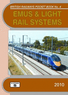 EMUs and Light Rail Systems: The Complete Guide to All Electric Multiple Units Which Operate on National Rail and Eurotunnel and the Stock of the Major UK Light Rail Systems