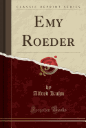 Emy Roeder (Classic Reprint)