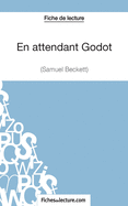 En attendant Godot de Samuekl Beckett (Fiche de lecture): Analyse compl?te de l'oeuvre