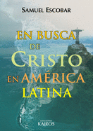 En busca de Cristo en Am?rica Latina