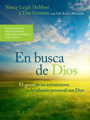En Busca de Dios: El Gozo de Un Avivamiento En La Relaci?n Personal Con Dios - Wolgemuth, Nancy DeMoss, and Grissom, Tim