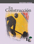 En Construcci?n: Escuela de Liderazgo: Especialidad Ministerio Juvenil