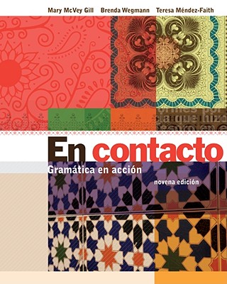En Contacto: Gramatica en Accion - Mendez-Faith, Teresa, and Wegmann, Brenda, and McVey, Mary Gill