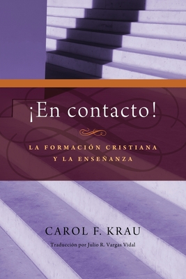 En contacto: La formacion cristiana y la ensenanza - Krau, Carol F