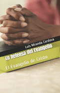 En Defensa del Evangelio: El Evangelio de Cristo