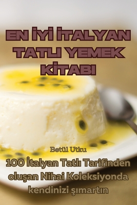 En IyI Italyan Tatli Yemek KItabi - Betl Utku