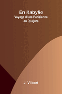 En Kabylie: Voyage d'une Parisienne au Djurjura