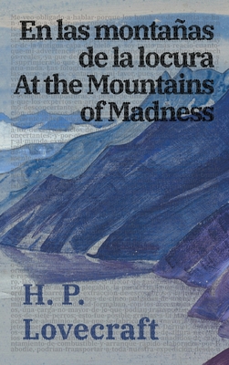 En las montaas de la locura / At the Mountains of Madness - Lovecraft, H P, and Tirelli, Guillermo (Translated by)