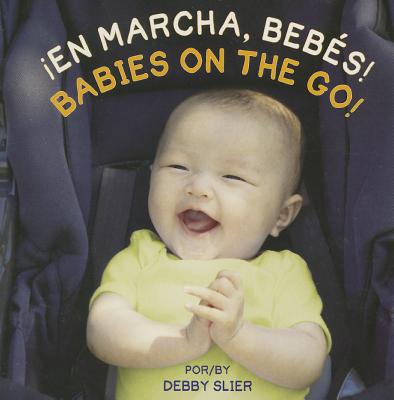 En Marcha, Bebes!/ Babies on the Go! - Slier, Debby