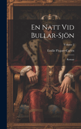 En Natt Vid Bullar-Sjn: Roman; Volume 2