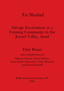 En Shadud: Salvage Excavations at a Farming Community in the Jezreel Valley, Israel