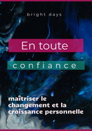 En toute confiance: ma?triser le changement et la croissance personnelle