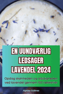 En Uundvrlig Ledsager Lavendel 2024