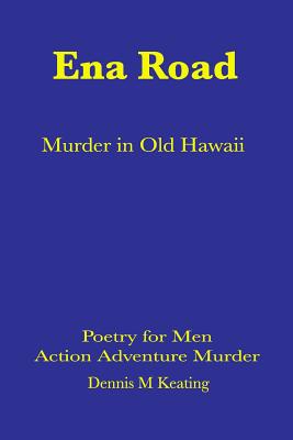 Ena Road: Murder in Old Honolulu - Keating, Dennis M