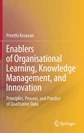 Enablers of Organisational Learning, Knowledge Management, and Innovation: Principles, Process, and Practice of Qualitative Data