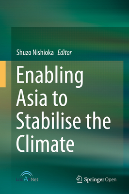 Enabling Asia to Stabilise the Climate - Nishioka, Shuzo (Editor)