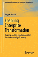 Enabling Enterprise Transformation: Business and Grassroots Innovation for the Knowledge Economy