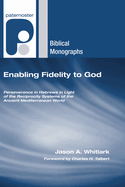 Enabling Fidelity to God