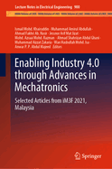 Enabling Industry 4.0 through Advances in Mechatronics: Selected Articles from iM3F 2021, Malaysia