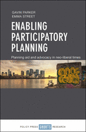 Enabling participatory planning: Planning aid and advocacy in neoliberal times