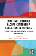 Enacting Equitable Global Citizenship Education in Schools: Lessons from Dialogue between Research and Practice