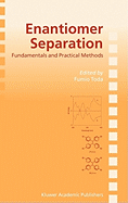 Enantiomer Separation: Fundamentals and Practical Methods