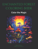 Enchanted Forest Coloring Book: Color in the Magic
