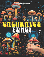 Enchanted Fungi: Mystic Mushroom Coloring Book