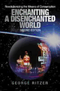 Enchanting a Disenchanted World: Revolutionizing the Means of Consumption
