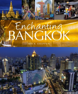 Enchanting Bangkok - Shippen, Mick