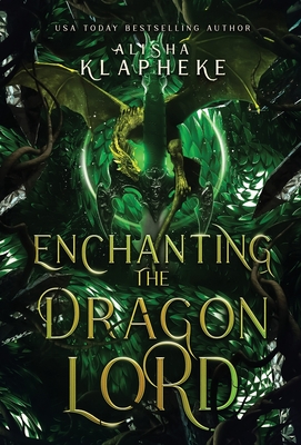 Enchanting the Dragon Lord - Klapheke, Alisha