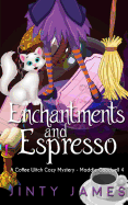 Enchantments and Espresso: A Coffee Witch Cozy Mystery