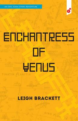 Enchantress of Venus: an Eric John Stark Adventure - Brackett, Leigh