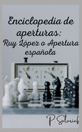 Enciclopedia de aperturas: Ruy Lpez o Apertura espaola