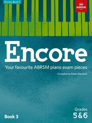 Encore - Book 3 (Grades 5 & 6): Your Favourite Abrsm Piano Exam Pieces - Marshall, Karen (Editor)