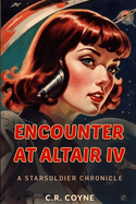 Encounter At Altair iV: A StarSoldier Chronicle