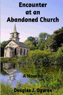 Encounter at an Abandoned Church: A Novella