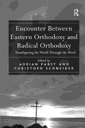 Encounter Between Eastern Orthodoxy and Radical Orthodoxy: Transfiguring the World Through the Word